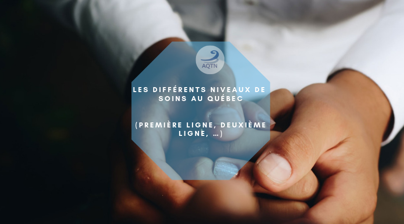 Les différents niveaux de soins au Québec (première ligne, deuxième ligne, …) Les différents niveaux de soins au Québec (première ligne, deuxième lign... Niveaux de soins au Québec Première ligne : Universellement accessible, elle sert à promouvoir la santé et à pré... Adérez à l'aqtn (11).png … [Message tronqué] Afficher l'intégralité du message